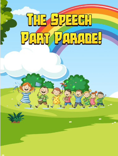 The Speech Part Parade!